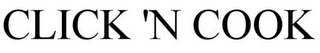 CLICK 'N COOK