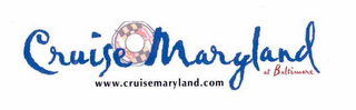 CRUISE MARYLAND AT BALTIMORE WWW.CRUISEMARYLAND.COM