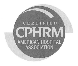 CERTIFIED CPHRM AMERICAN HOSPITAL ASSOCIATION