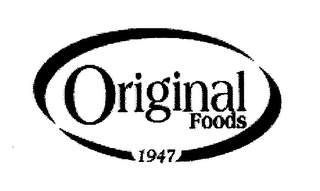 ORIGINAL FOODS 1947