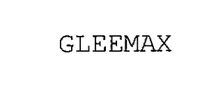 GLEEMAX