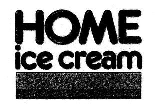 HOME ICE CREAM