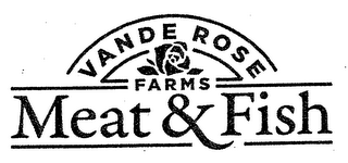 VANDE ROSE FARMS MEATS & FISH