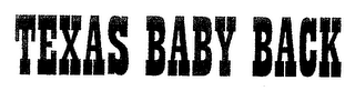 TEXAS BABY BACK