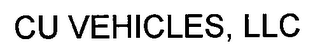 CU VEHICLES, LLC