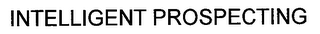 INTELLIGENT PROSPECTING