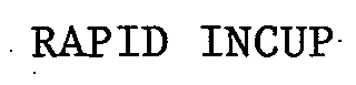 RAPID INCUP