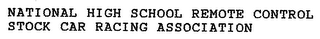 NATIONAL HIGH SCHOOL REMOTE CONTROL STOCK CAR RACING ASSOCIATION