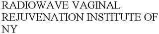 RADIOWAVE VAGINAL REJUVENATION INSTITUTE OF NY