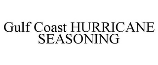 GULF COAST HURRICANE SEASONING