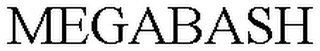MEGABASH