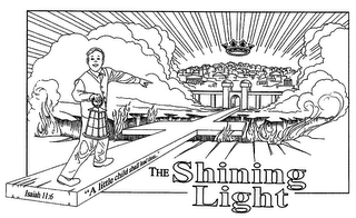 THE SHINING LIGHT ISAIAH 11:6 "A LITTLE CHILD SHALL LEAD THEM..."