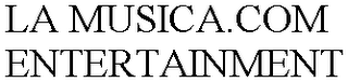 LA MUSICA.COM ENTERTAINMENT
