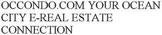 OCCONDO.COM YOUR OCEAN CITY E-REAL ESTATE CONNECTION