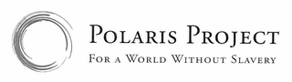 POLARIS PROJECT FOR A WORLD WITHOUT SLAVERY