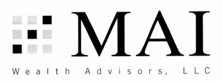 MAI WEALTH ADVISORS, LLC