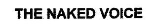 THE NAKED VOICE