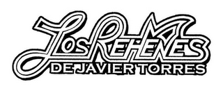 LOS REHENES DE JAVIER TORRES