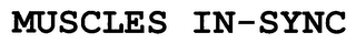 MUSCLES IN-SYNC