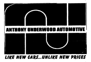 S ANTHONY UNDERWOOD AUTOMOTIVE LIKE NEW CARS...UNLIKE NEW PRICES