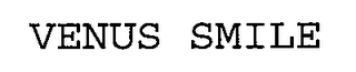 VENUS SMILE