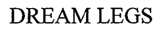 DREAM LEGS