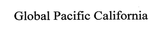 GLOBAL PACIFIC CALIFORNIA