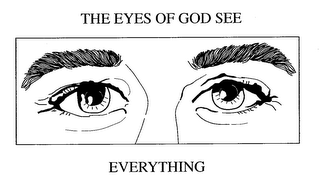 THE EYES OF GOD SEE EVERYTHING