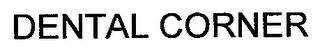 DENTAL CORNER