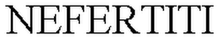 NEFERTITI