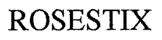 ROSESTIX