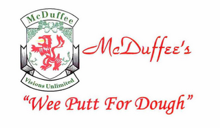 MCDUFFEE'S "WEE PUTT FOR DOUGH" MCDUFFEE VISIONS UNLIMITED