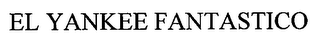 EL YANKEE FANTASTICO