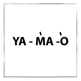 YA - MA -O