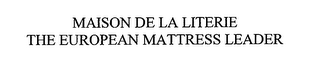 MAISON DE LA LITERIE THE EUROPEAN MATTRESS LEADER