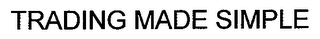 TRADING MADE SIMPLE