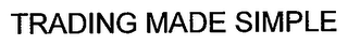TRADING MADE SIMPLE