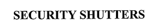 SECURITY SHUTTERS