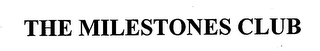 THE MILESTONES CLUB