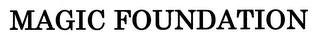 MAGIC FOUNDATION