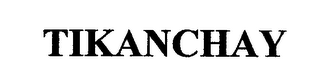 TIKANCHAY