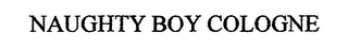 NAUGHTY BOY COLOGNE