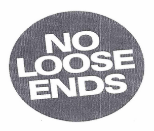 NO LOOSE ENDS