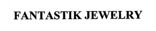 FANTASTIK JEWELRY