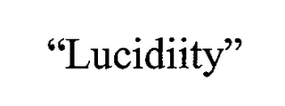 "LUCIDIITY"