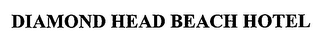 DIAMOND HEAD BEACH HOTEL