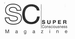 SC | SUPER CONSCIOUSNESS M A G A Z I N E