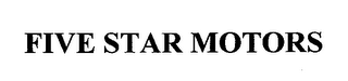 FIVE STAR MOTORS