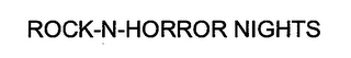 ROCK-N-HORROR NIGHTS