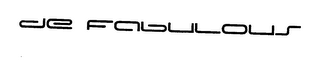 DE FABULOUS